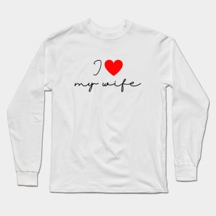 I Love my Wife Long Sleeve T-Shirt